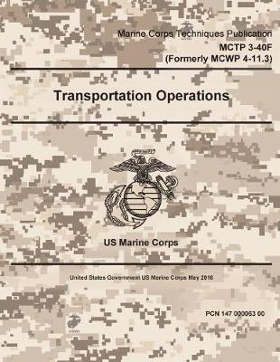 Book cover for Marine Corps Techniques Publication MCTP 3-40F (MCWP 4-11.3) Transportation Operations May 2016