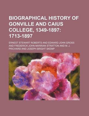 Book cover for Biographical History of Gonville and Caius College, 1349-1897; 1713-1897