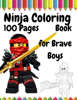 Book cover for 100 Pages Ninja Coloring Book for Brave Boys