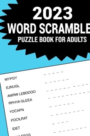 Cover of 2023 Word Scramble Puzzle Book For Adults