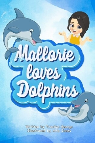 Cover of Mallorie Loves Dolphins