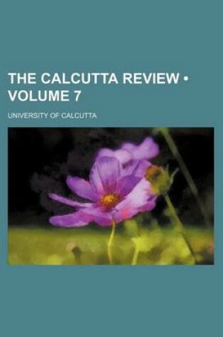 Cover of The Calcutta Review (Volume 7)