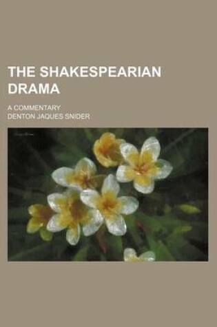 Cover of The Shakespearian Drama; A Commentary