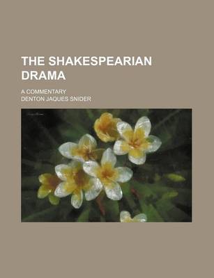 Book cover for The Shakespearian Drama; A Commentary