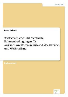 Book cover for Wirtschaftliche und rechtliche Rahmenbedingungen für Auslandsinvestoren in Rußland, der Ukraine und Weißrußland