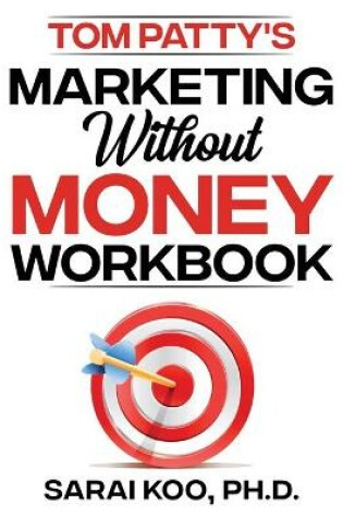 Cover of Tom Patty's MARKETING WITHOUT MONEY WORKBOOK