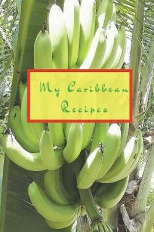 Cover of My Caribbean Recipes