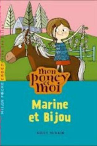 Cover of Mon Poney ET Moi/Marine ET Bijou