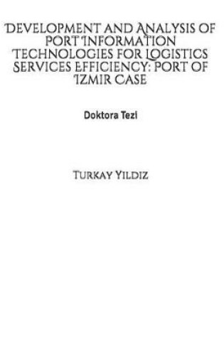 Cover of Development and Analysis of Port Information Technologies for Logistics Services Efficiency