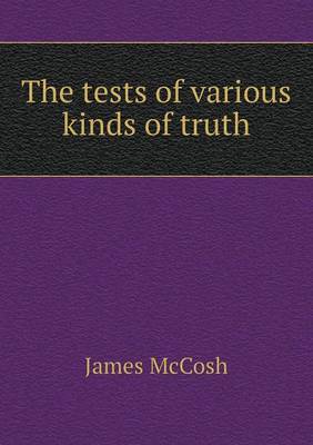 Book cover for The tests of various kinds of truth