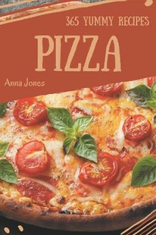 Cover of 365 Yummy Pizza Recipes