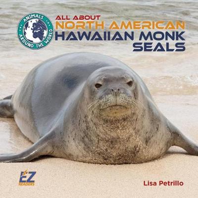 Cover of All about North American Hawaiian Monk Seals