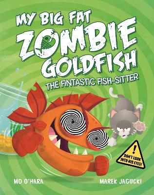 Book cover for My Big Fat Zombie Goldfish: The Fintastic Fish-Sitter