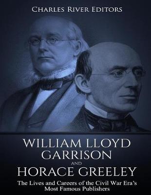 Book cover for William Lloyd Garrison and Horace Greeley