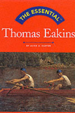 Cover of Essential Thomas Eakins