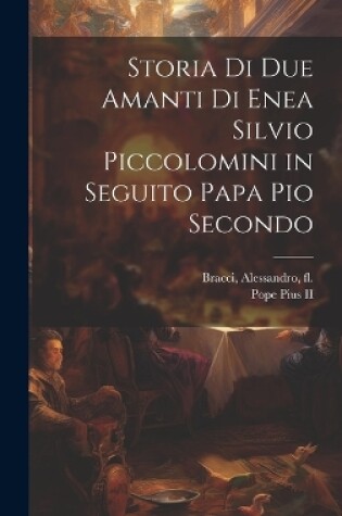 Cover of Storia di due amanti di Enea Silvio Piccolomini in seguito papa Pio Secondo