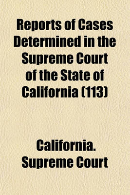 Book cover for Reports of Cases Determined in the Supreme Court of the State of California Volume 113