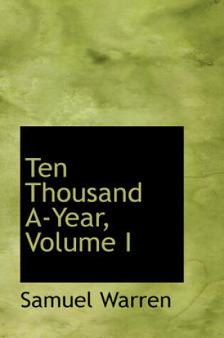 Cover of Ten Thousand A-Year, Volume I