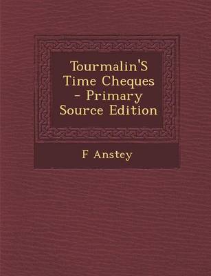 Book cover for Tourmalin's Time Cheques - Primary Source Edition