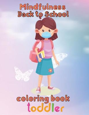 Book cover for Mindfulness Back to school Coloring Book Toddler