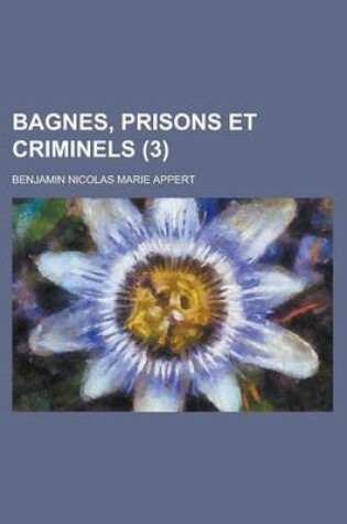 Cover of Bagnes, Prisons Et Criminels (3)