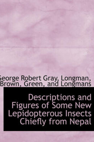 Cover of Descriptions and Figures of Some New Lepidopterous Insects Chiefly from Nepal