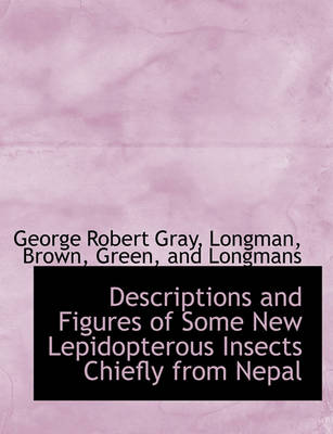 Book cover for Descriptions and Figures of Some New Lepidopterous Insects Chiefly from Nepal