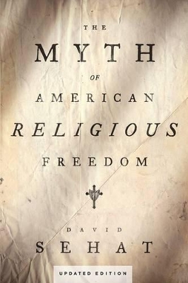 Book cover for The Myth of American Religious Freedom, Updated Edition