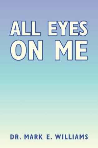 Cover of All Eyes on Me