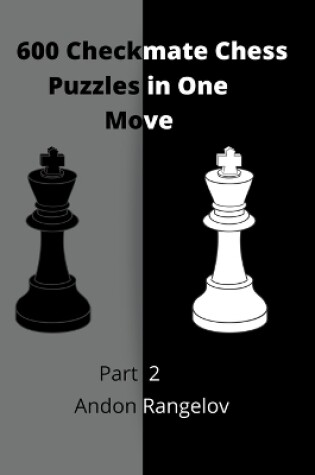 Cover of 600 Checkmate Chess Puzzles in One Move, Part 2