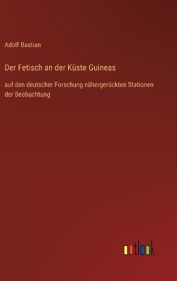 Book cover for Der Fetisch an der Küste Guineas