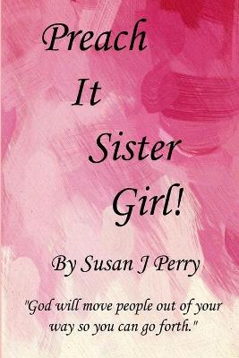 Book cover for Preach It Sister Girl!