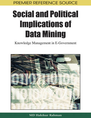 Book cover for Social and Political Implications of Data Mining: Knowledge Management in E-Government