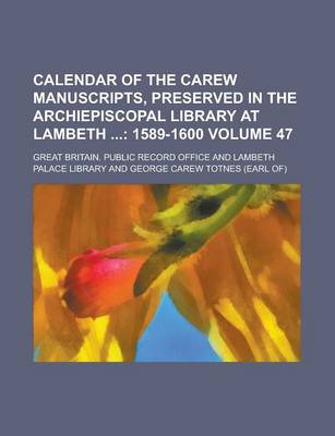 Book cover for Calendar of the Carew Manuscripts, Preserved in the Archiepiscopal Library at Lambeth Volume 47