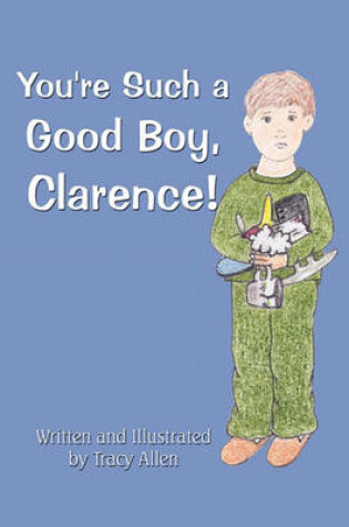 Cover of You're Such a Good Boy, Clarence!