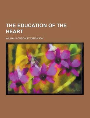 Book cover for The Education of the Heart