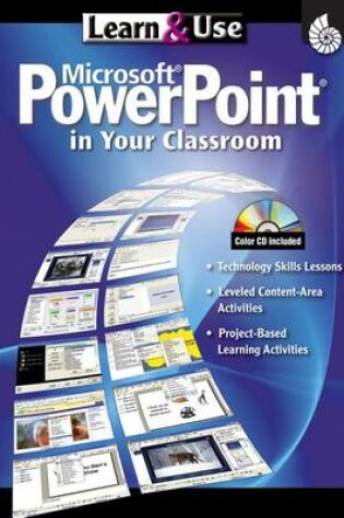 Cover of Learn & Use Microsoft Power Point in Your Classroom