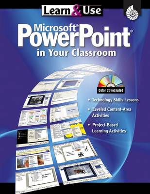 Book cover for Learn & Use Microsoft Power Point in Your Classroom