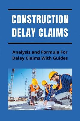 Cover of Construction Delay Claims