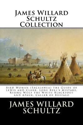 Book cover for James Willard Schultz Collection