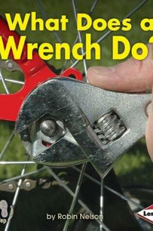 Cover of What Does a Wrench Do?