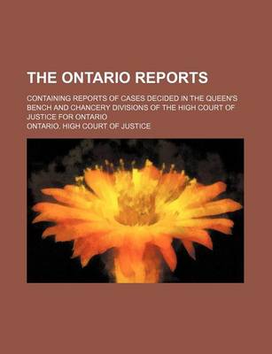 Book cover for The Ontario Reports (Volume 29); Containing Reports of Cases Decided in the Queen's Bench and Chancery Divisions of the High Court of Justice for Ontario