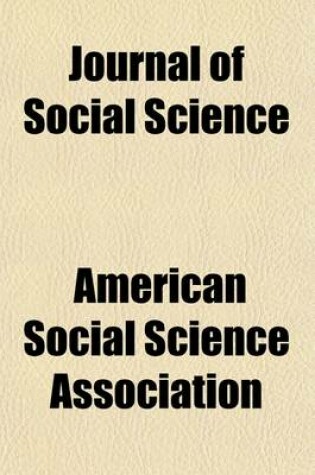 Cover of Journal of Social Science (Volume 15); Containing the Proceedings of the American Association