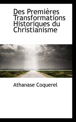 Book cover for Des Premi Res Transformations Historiques Du Christianisme