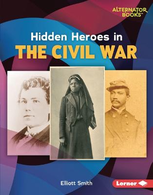 Book cover for Hidden Heroes in the Civil War