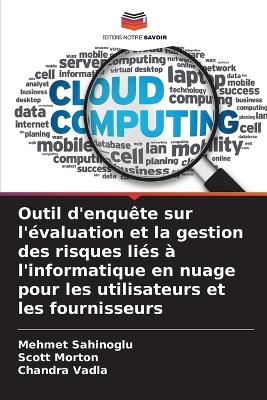 Book cover for Outil d'enquête sur l'évaluation et la gestion des risques liés à l'informatique en nuage pour les utilisateurs et les fournisseurs