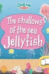 Book cover for The Shallows of the Sea - Jellyfish