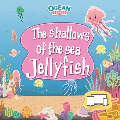 Cover of The Shallows of the Sea - Jellyfish