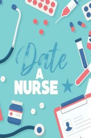 Cover of Date a Nurse