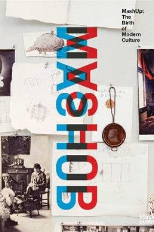 Cover of Mashup: The Birth of Modern Culture